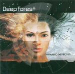 DEEP FOREST - MUSIC DETECTED
